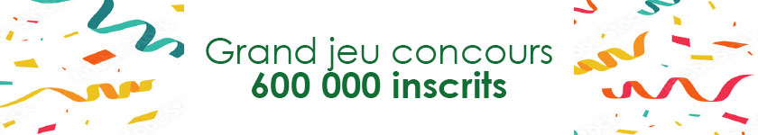 grand jeu concours 600 000 inscrits